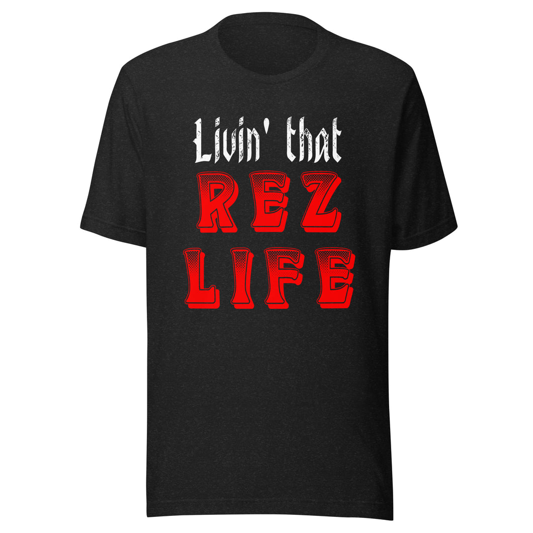 Livin' That Rez Life ( Red ) Unisex t-shirt